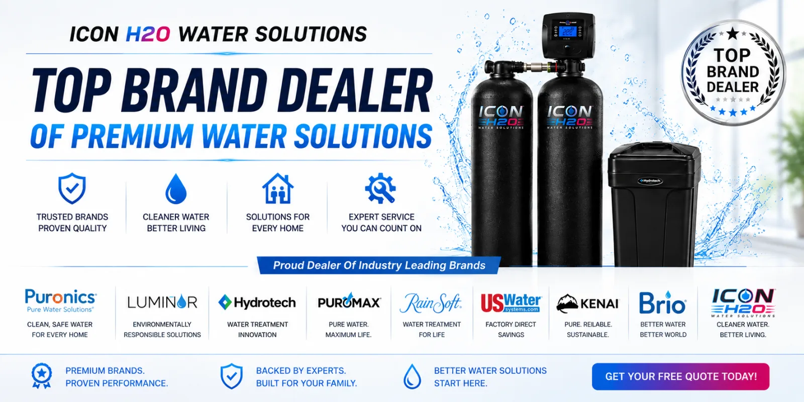 ICON H2O Water Solutions — Certified Dealer of Top Brands including Puronics, Luminor, Hydrotech, Puromax, RainSoft, US Water, Kenai, Brio, and ICON H2O.